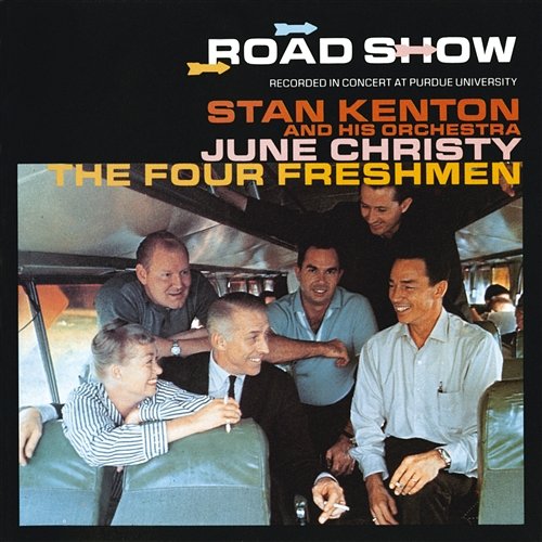 Road Show Stan Kenton And His Orchestra feat. June Christy, The Four Freshmen
