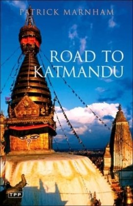 Road to Katmandu Marnham Patrick