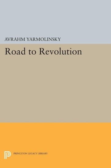 Road to Revolution Yarmolinsky Avrahm