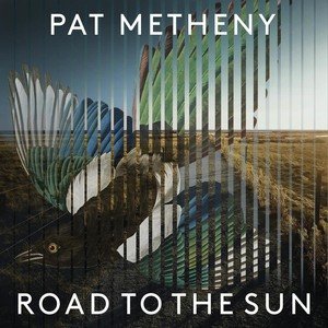 Road to the Sun Pat Metheny