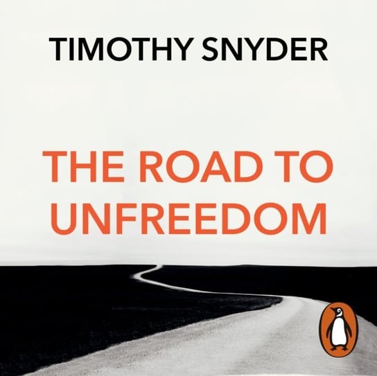 Road to Unfreedom - audiobook Snyder Timothy