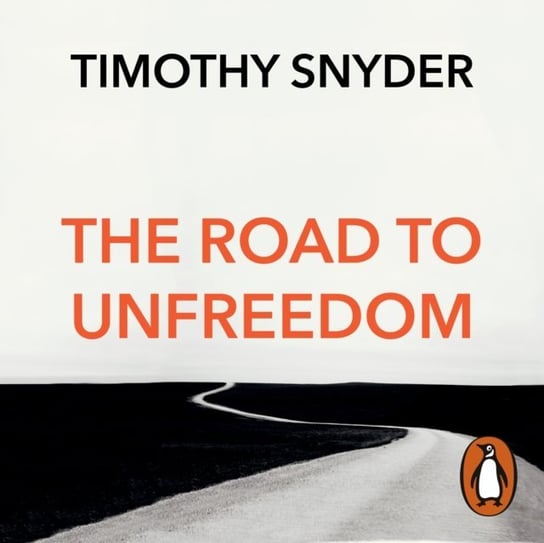 Road to Unfreedom Snyder Timothy