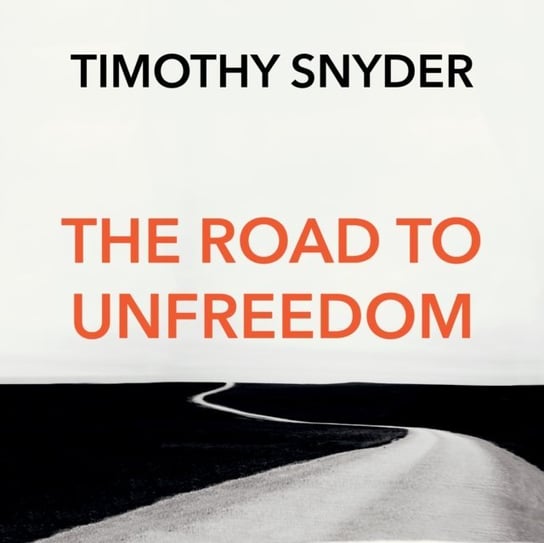 Road to Unfreedom Snyder Timothy