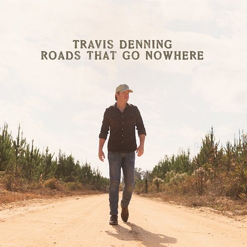 Roads That Go Nowhere Travis Denning