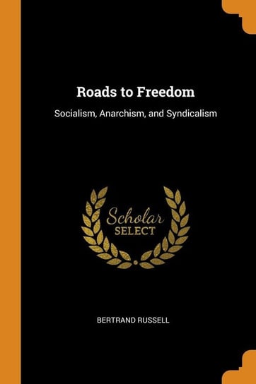 Roads to Freedom Russell Bertrand