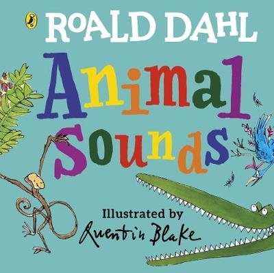 Roald Dahl: Animal Sounds: A lift-the-flap book Dahl Roald