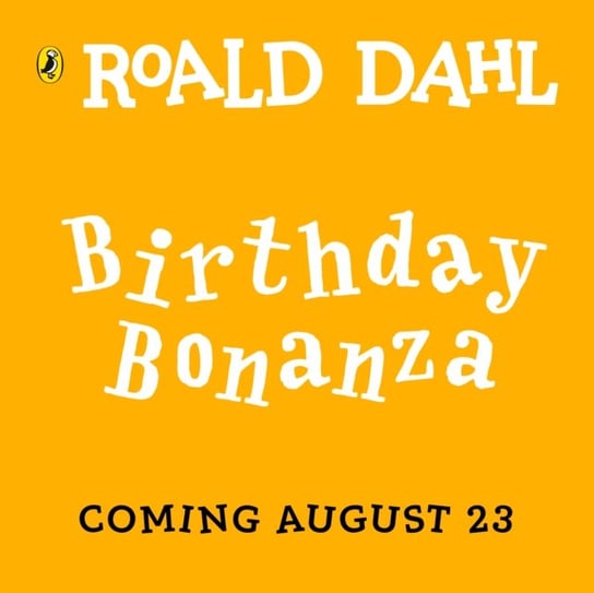 Roald Dahl: Birthday Bonanza Dahl Roald