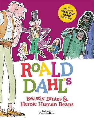 Roald Dahl's Beastly Brutes & Heroic Human Beans: A brilliant press-out paper adventure Caldwell Stella