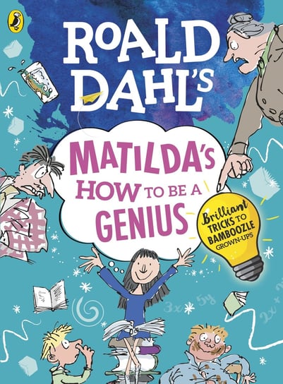 Roald Dahl's Matilda's How to be a Genius Dahl Roald