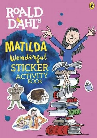 Roald Dahl's Matilda Wonderful. Sticker Activity Book Dahl Roald