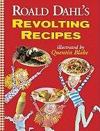 Roald Dahl's Revolting Recipes Dahl Roald