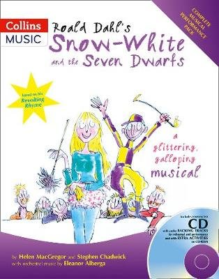 Roald Dahl's Snow-White and the Seven Dwarfs: A Glittering Galloping Musical Dahl Roald