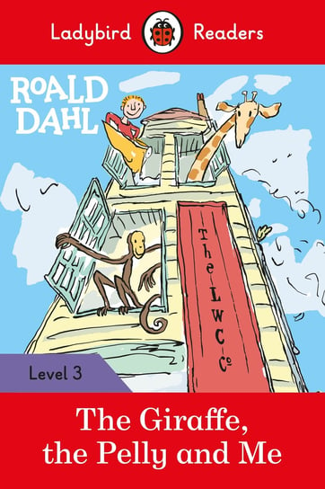 Roald Dahl. The Giraffe, the Pelly and Me. Ladybird Readers. Level 3 Dahl Roald