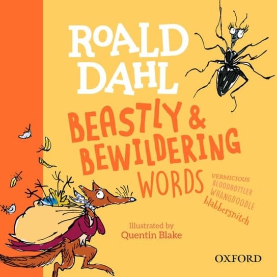 Roald Dahls Beastly and Bewildering Words Kay Woodward
