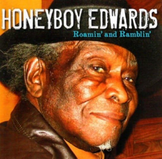 Roamin' and Ramblin' Honeyboy Edwards