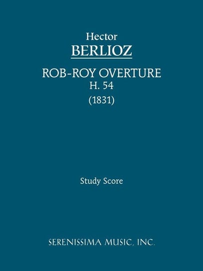 Rob-Roy Overture, H 54 Berlioz Hector