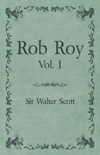 Rob Roy - Vol. I Scott Sir Walter