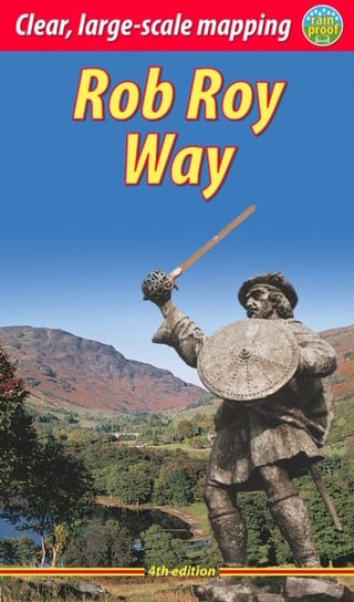 Rob Roy Way: Walk or cycle from Drymen to Pitlochry (4 ed) Jacquetta Megarry