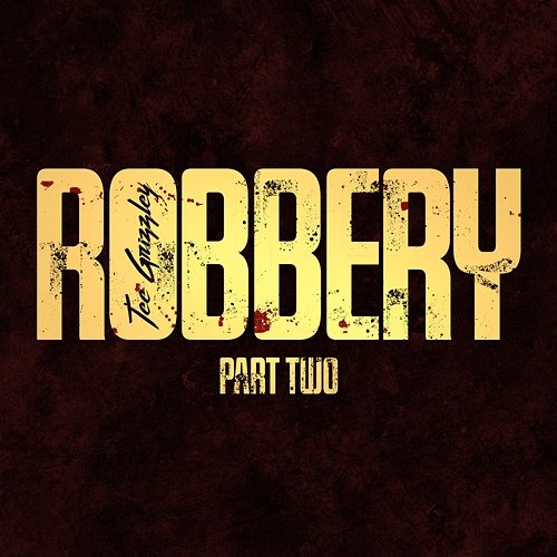 Robbery Part Two Tee Grizzley