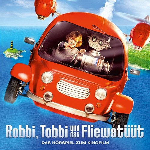 Robbi, Tobbi und das Fliewatüüt (Das Hörspiel zum Kinofilm) Robbi, Tobbi und das Fliewatüüt