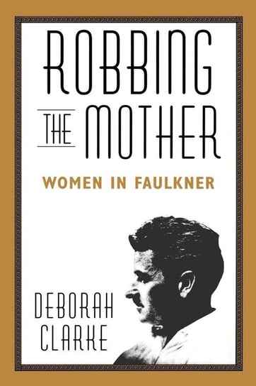 Robbing the Mother Clarke Deborah