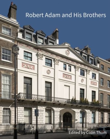 Robert Adam and his Brothers Historic England