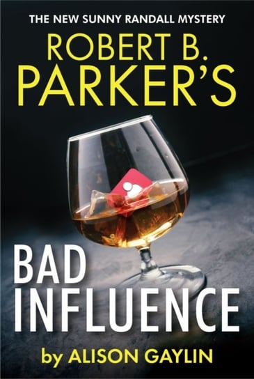 Robert B. Parker's Bad Influence Gaylin Alison