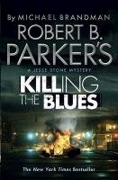 Robert B. Parker's Killing the Blues Parker Robert B., Brandman Michael