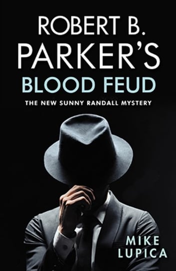 Robert B. Parkers Blood Feud Lupica Mike