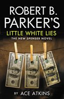 Robert B. Parkers's Little White Lies Atkins Ace