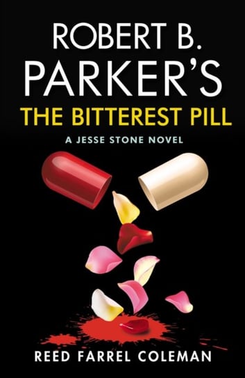 Robert B. Parkers The Bitterest Pill Coleman Reed Farrel