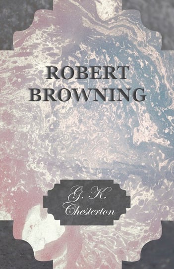 Robert Browning Chesterton G. K.