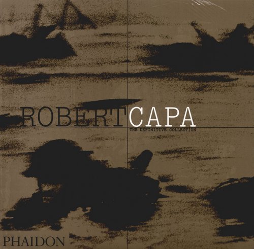 Robert Capa: The Definitive Collection Whelan Richard, Capa Robert