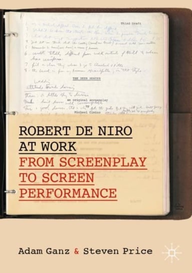 Robert De Niro at Work. From Screenplay to Screen Performance Opracowanie zbiorowe