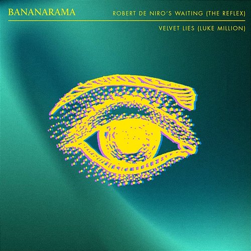 Robert De Niro's Waiting / Velvet Lies Bananarama