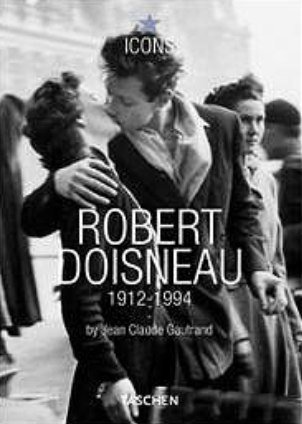 Robert Doisneau 1912-1994 Gautrand Jean-Claude