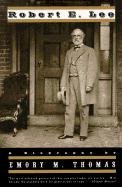 Robert E. Lee: A Biography (Revised) Thomas Emory M.