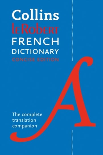 Robert French Concise Dictionary: Your Translation Companion Collins Dictionaries