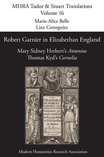 Robert Garnier in Elizabethan England Modern Humanities Research