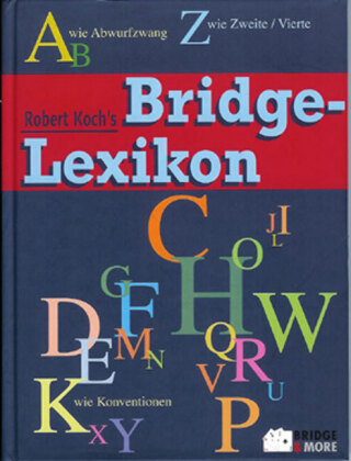 Robert Koch's Bridge-Lexikon Bridge & More Sabine Holland