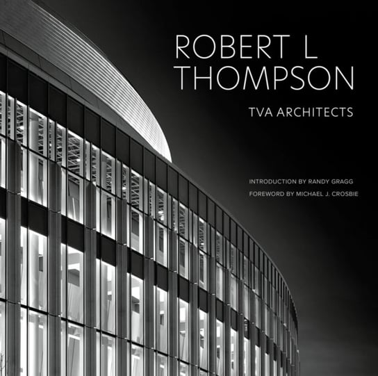 Robert L Thompson: TVA Architects Robert L Thompson