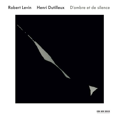 Robert Levin / Henri Dutilleux: D'ombre et de silence Robert Levin, Ya-Fei Chuang