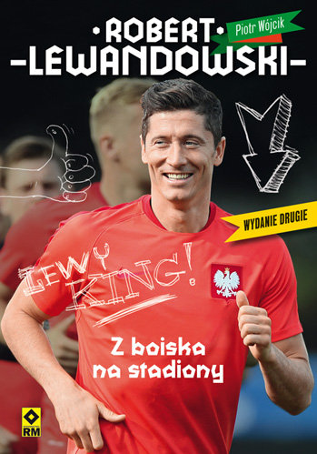 Robert Lewandowski. Z boiska na stadiony Wójcik Piotr