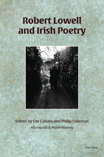 Robert Lowell and Irish Poetry Opracowanie zbiorowe