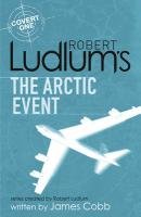 Robert Ludlum's The Arctic Event Ludlum Robert, Cobb James