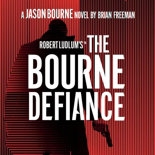 Robert Ludlum's. The Bourne Defiance Freeman Brian