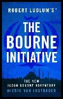 Robert Ludlum's The Bourne Initiative Lustbader Eric