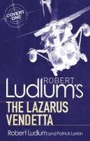 Robert Ludlum's The Lazarus Vendetta Ludlum Robert, Larkin Patrick