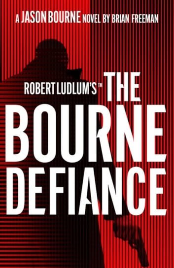 Robert Ludlum's (TM) The Bourne Defiance Brian Freeman