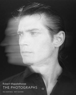 Robert Mapplethorpe - The Photographs Martineau Paul